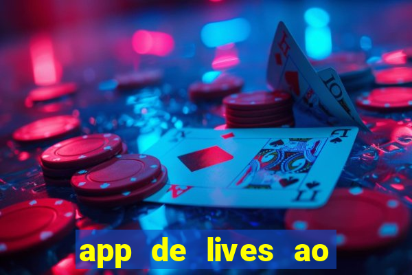 app de lives ao vivo 18